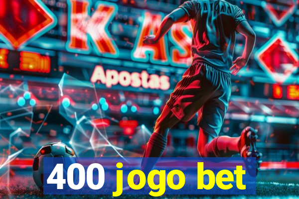 400 jogo bet